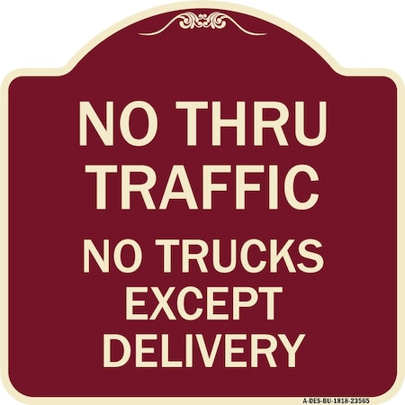 SIGNMISSION No Thru Traffic No Trucks Except Delivery Heavy-Gauge Aluminum Sign, 18" L, 18" H, BU-1818-23565 A-DES-BU-1818-23565